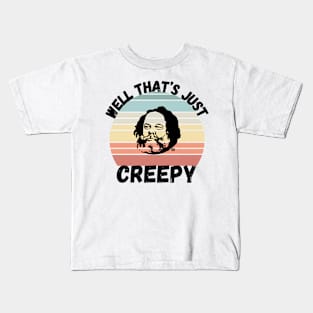 Well That's Just Creepy Kids T-Shirt